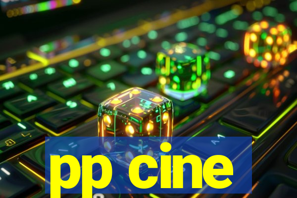 pp cine